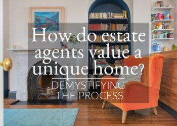 How do estate agents value a unique home? Demystifying the process ...